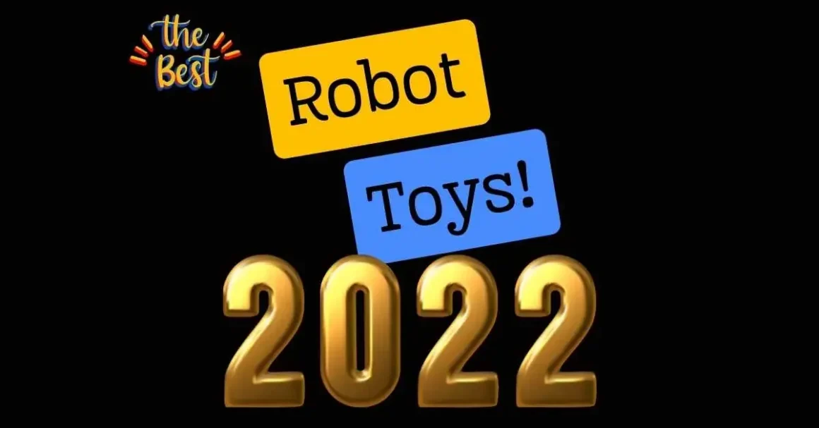 Explore the Best Robot Toys of 2022 - Innovative and Entertaining Robots for All Ages