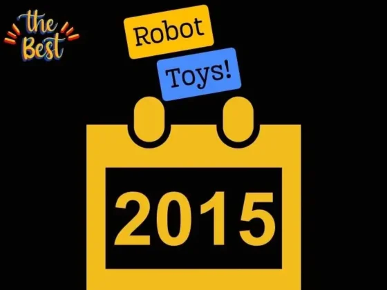 Explore the Top Robot Toys of 2015 - Perfect Playmates for Innovation and Fun